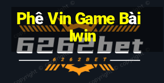 Phê Vin Game Bài Iwin