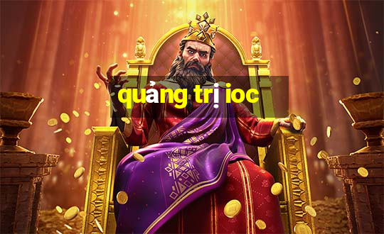 quảng trị ioc