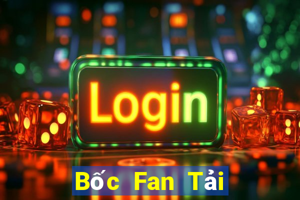 Bốc Fan Tải Game Bài