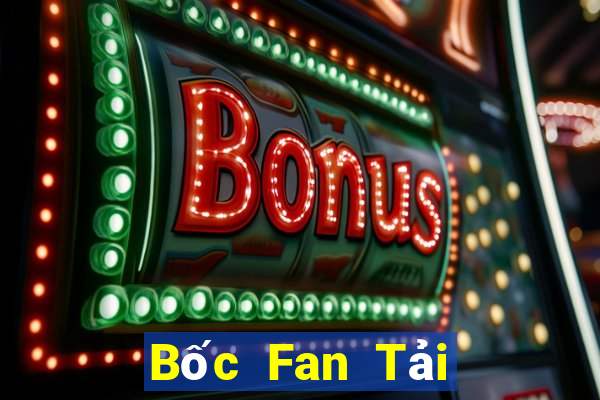 Bốc Fan Tải Game Bài