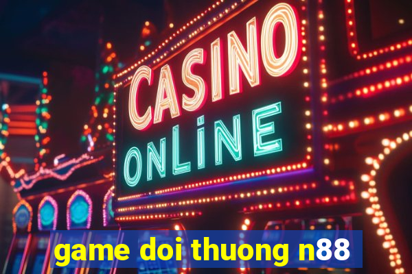 game doi thuong n88