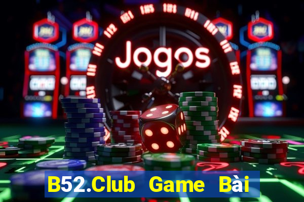 B52.Club Game Bài 88 Club Đổi Thưởng