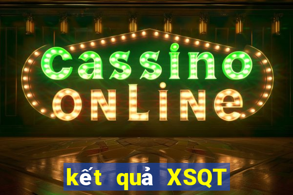 kết quả XSQT ngày 10