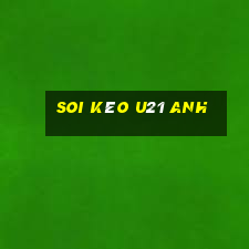 soi kèo u21 anh