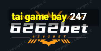 tai game bay 247