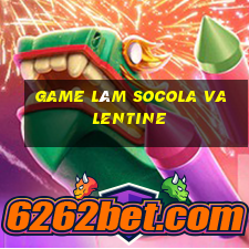 game làm socola valentine