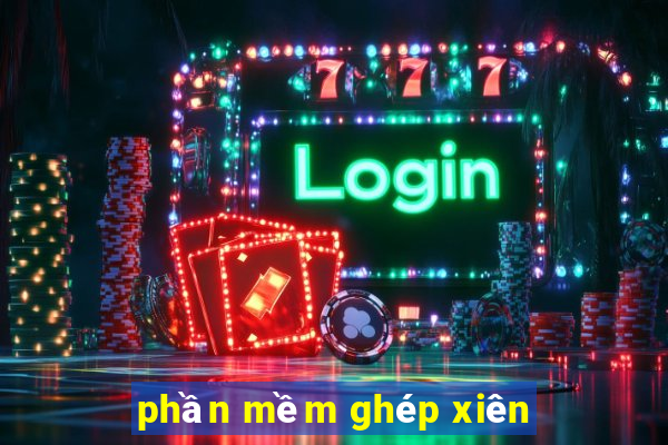 phần mềm ghép xiên