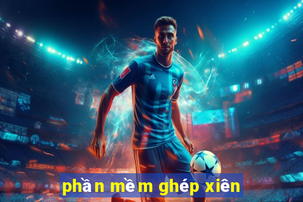 phần mềm ghép xiên