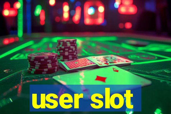 user slot