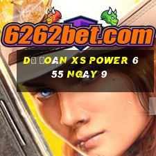 Dự đoán XS power 6 55 ngày 9