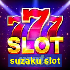 suzaku slot