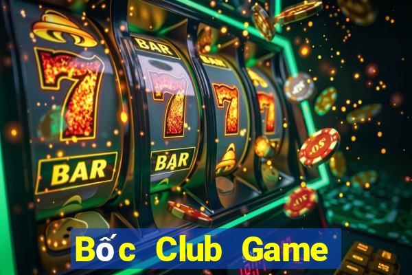 Bốc Club Game Bài Tài Xỉu