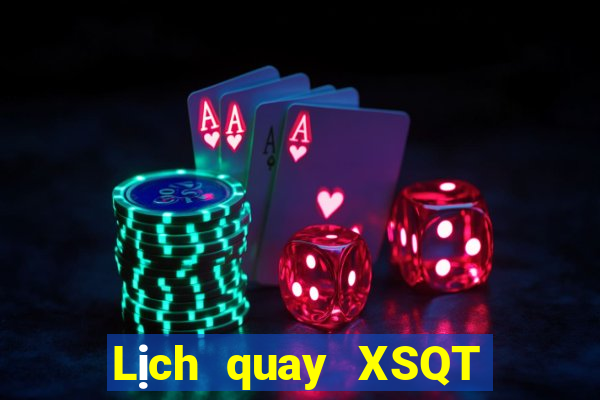 Lịch quay XSQT ngày 13