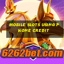 mobile slots using phone credit