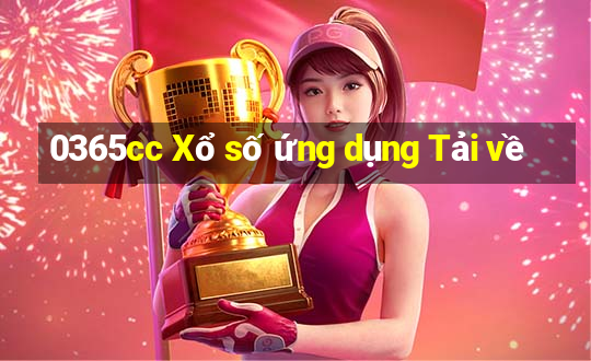 0365cc Xổ số ứng dụng Tải về