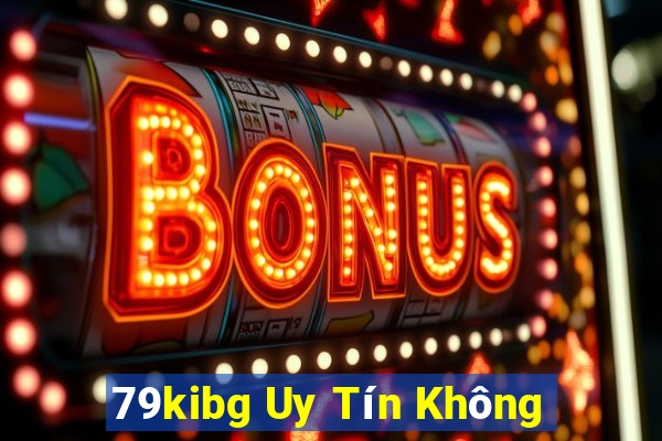 79kibg Uy Tín Không