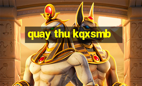 quay thu kqxsmb