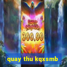 quay thu kqxsmb