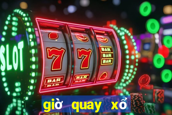 giờ quay xổ số miền nam