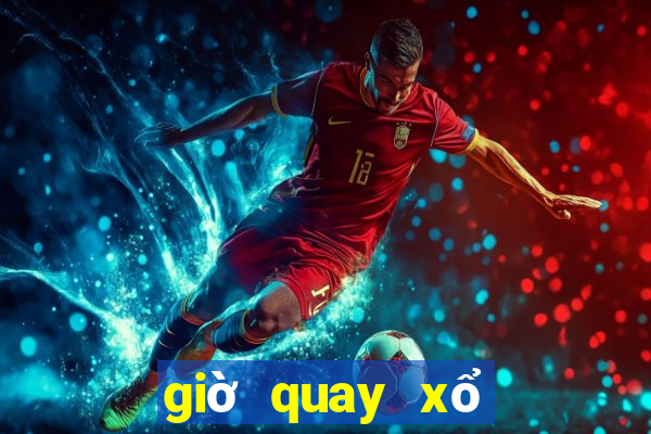 giờ quay xổ số miền nam