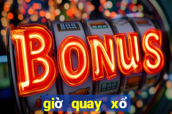 giờ quay xổ số miền nam