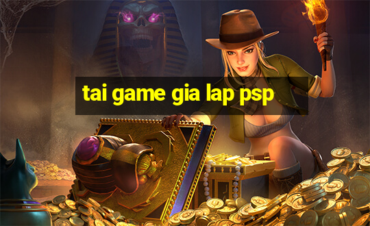 tai game gia lap psp