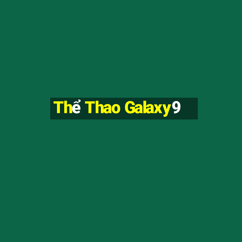 Thể Thao Galaxy9