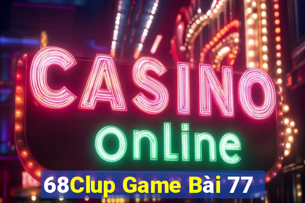 68Clup Game Bài 77