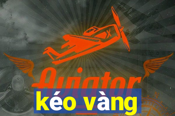 kéo vàng