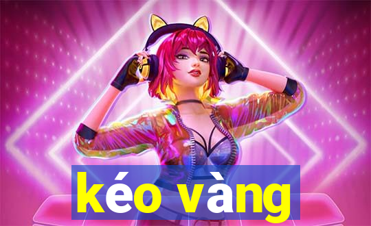 kéo vàng