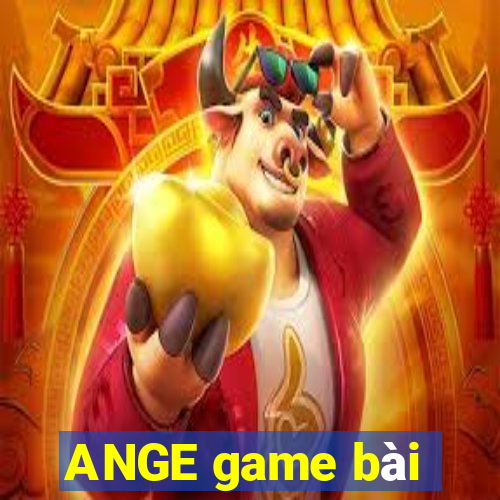 ANGE game bài