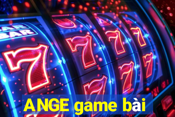 ANGE game bài