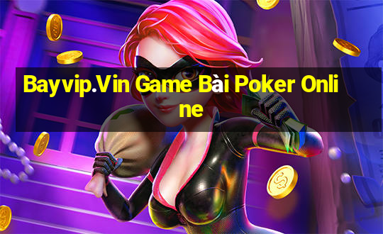 Bayvip.Vin Game Bài Poker Online