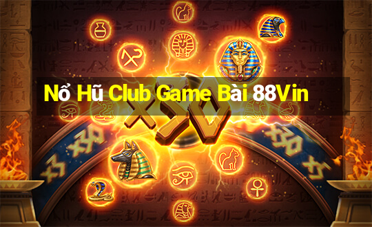 Nổ Hũ Club Game Bài 88Vin