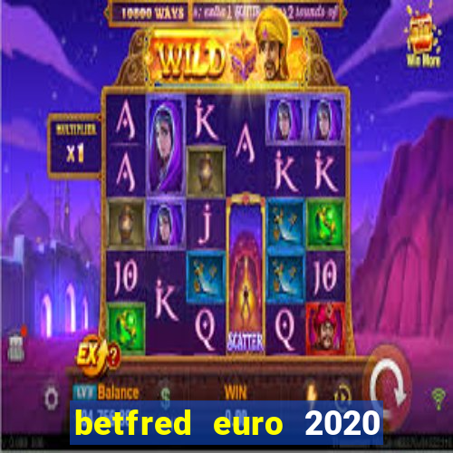 betfred euro 2020 free bet