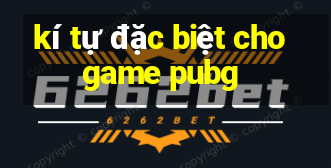 kí tự đặc biệt cho game pubg