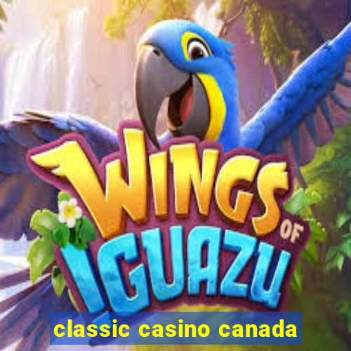 classic casino canada