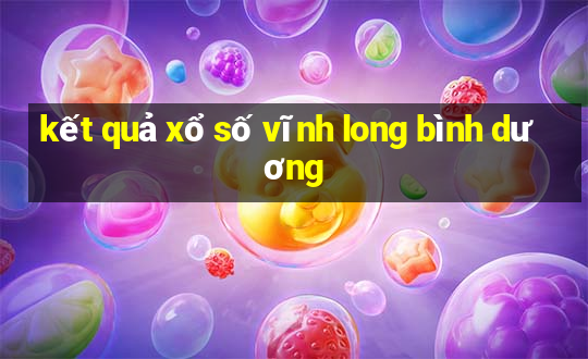 kết quả xổ số vĩnh long bình dương