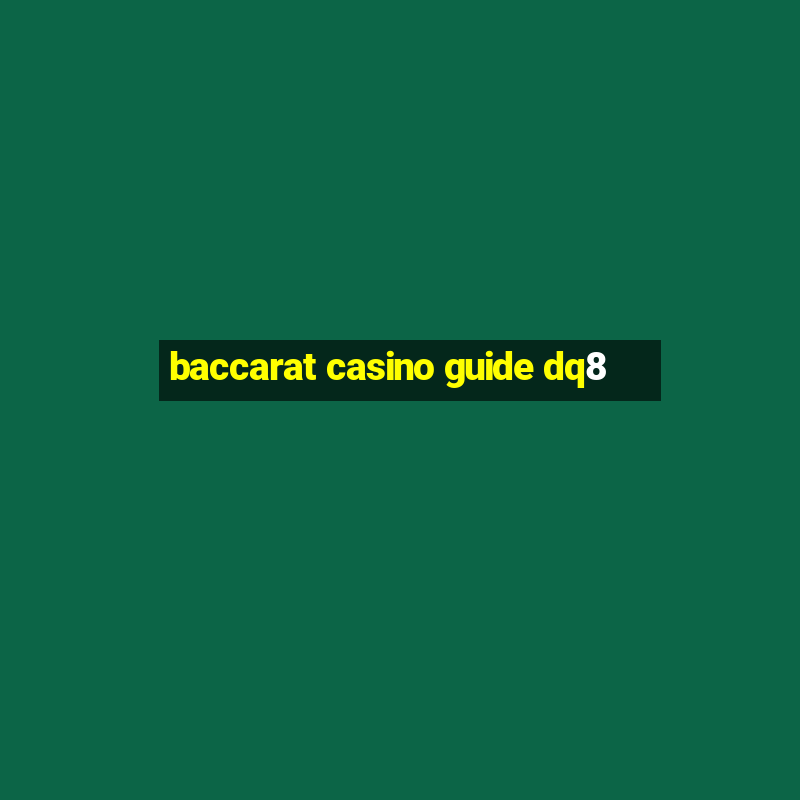 baccarat casino guide dq8