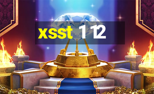 xsst 1 12