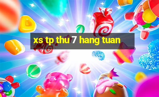 xs tp thu 7 hang tuan