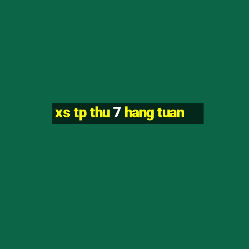 xs tp thu 7 hang tuan