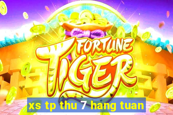 xs tp thu 7 hang tuan