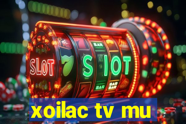 xoilac tv mu