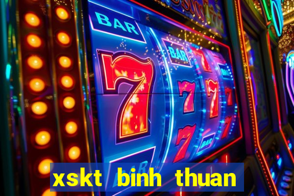 xskt binh thuan hôm nay