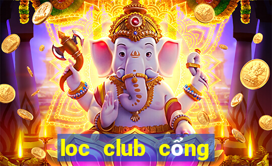 loc club cổng game quốc tế