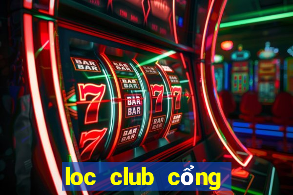 loc club cổng game quốc tế