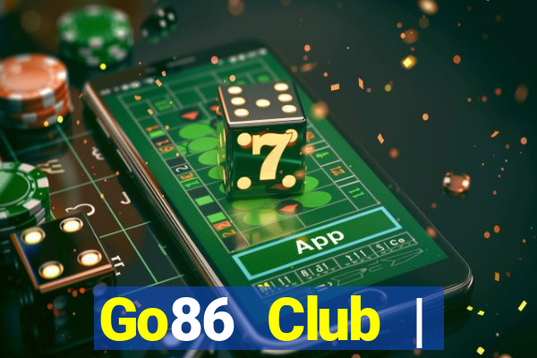 Go86 Club | Thắng làm vua