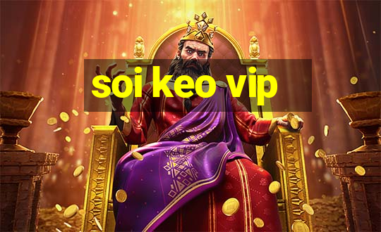 soi keo vip