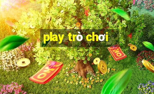 play trò chơi